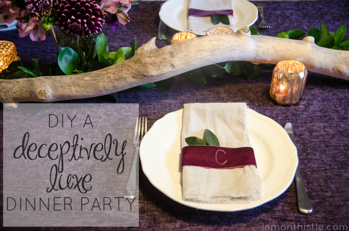 DIY Your Way to a Deceptively Luxe Dinner Party