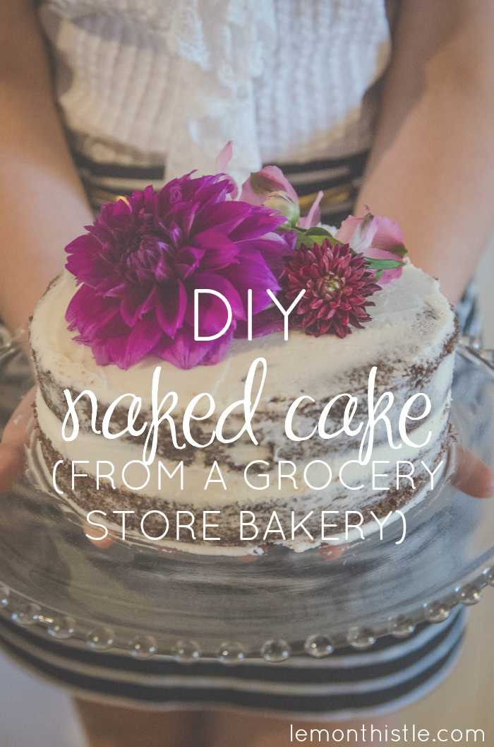 This looks like it's from a bakery! DIY 'Naked' Grocery Store Cake Makeover