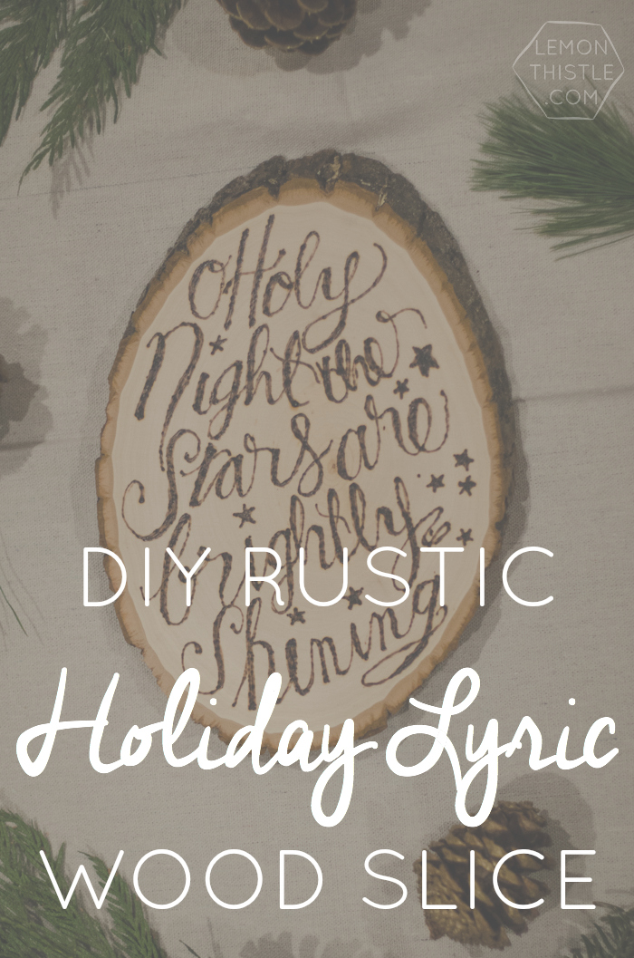 DIY Rustic Holiday Lyric Wood Slice (and a template!)