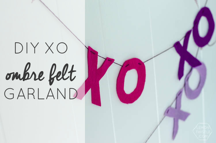 DIY Ombre XO Felt Garland- perfect for Valentines Day!
