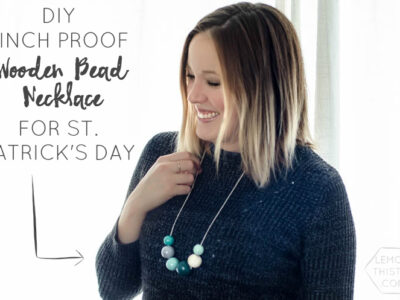 DIY Pinch Proof Wooden Bead Necklace- perfect for St Patrick's Day!