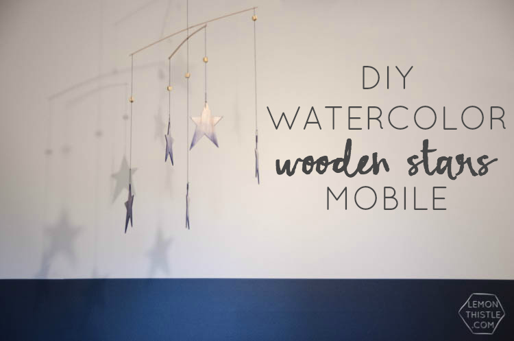 DIY Watercolor Wooden Stars Mobile for a Nursery- So Dreamy!
