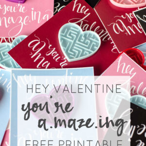 Hey, Valentine! You're A-Maze-ing... Fun Free Printable!