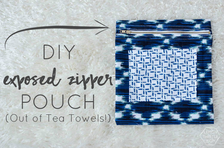 DIY Exposed Zipper Pouch (made out of a tea towel!) I love the combination.