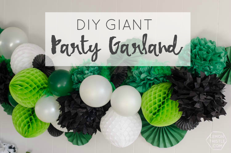 How to build a giant party garland!