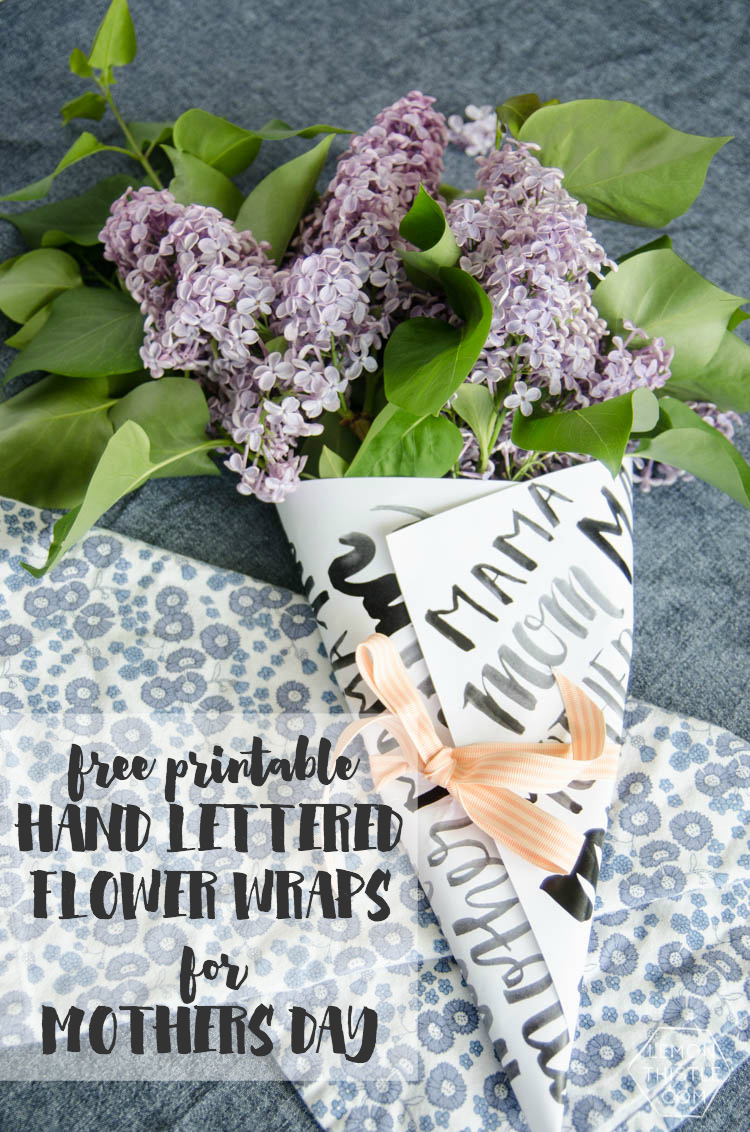 Free Printable Hand Lettered Flower Wraps for Mothers Day gifts