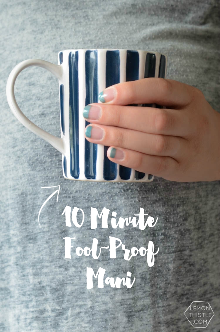 10 Minute Fool Proof Manicure... I love that I don't have to go near my cuticles! 