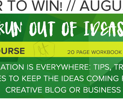 Enter to Win! Never Run Out of Ideas Again Mini E Course