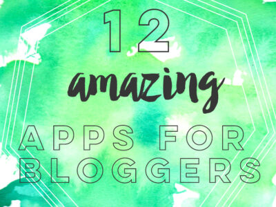 12 Amazing Apps for Bloggers- Save time like crazy while growing your blog