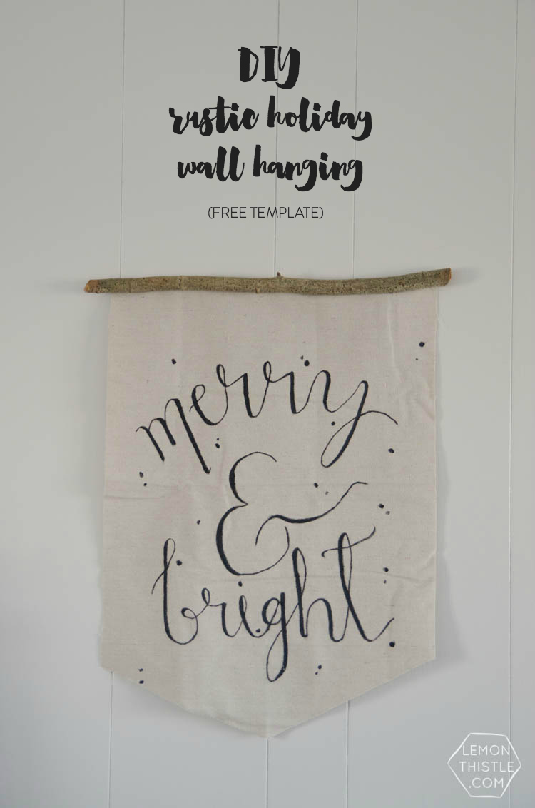 DIY Rustic Holiday Wall Hanging- with hand lettered template