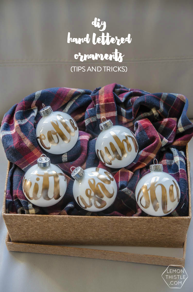 DIY Hand Lettered Ornaments- these would make great gifts for Christmas with the person's name!