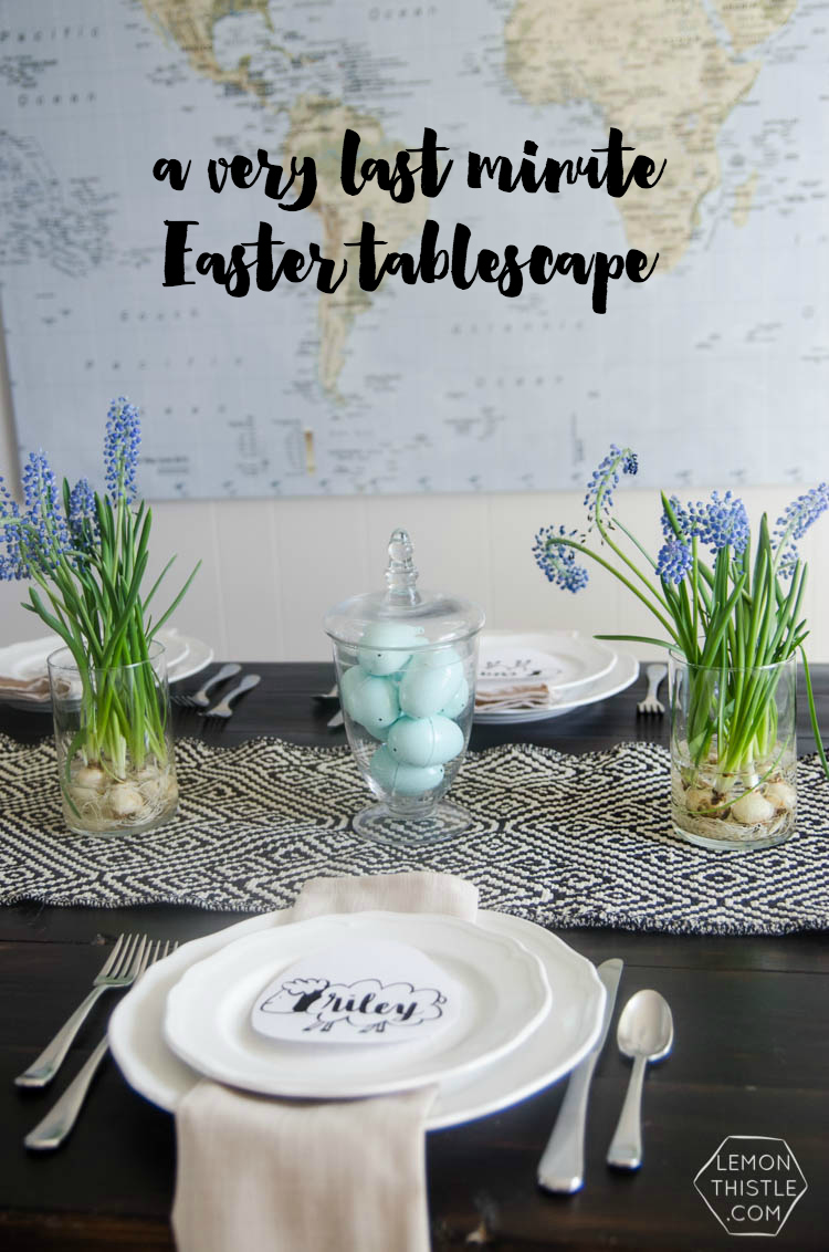 A Last Minute (seriously!) Tablescape- perfect for Easter. Complete with cheater forced flowers and free printable placecards!