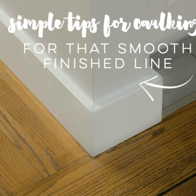 Simple tips for caulking for a finished look in one step