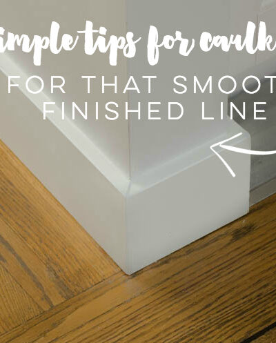 Simple tips for caulking for a finished look in one step