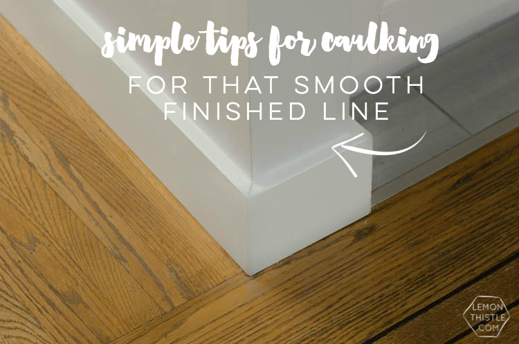 Simple tips for caulking for a finished look in one step