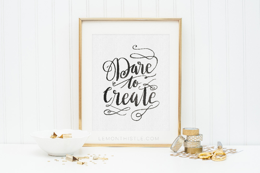 Dare to Create- I love the black and white version too!