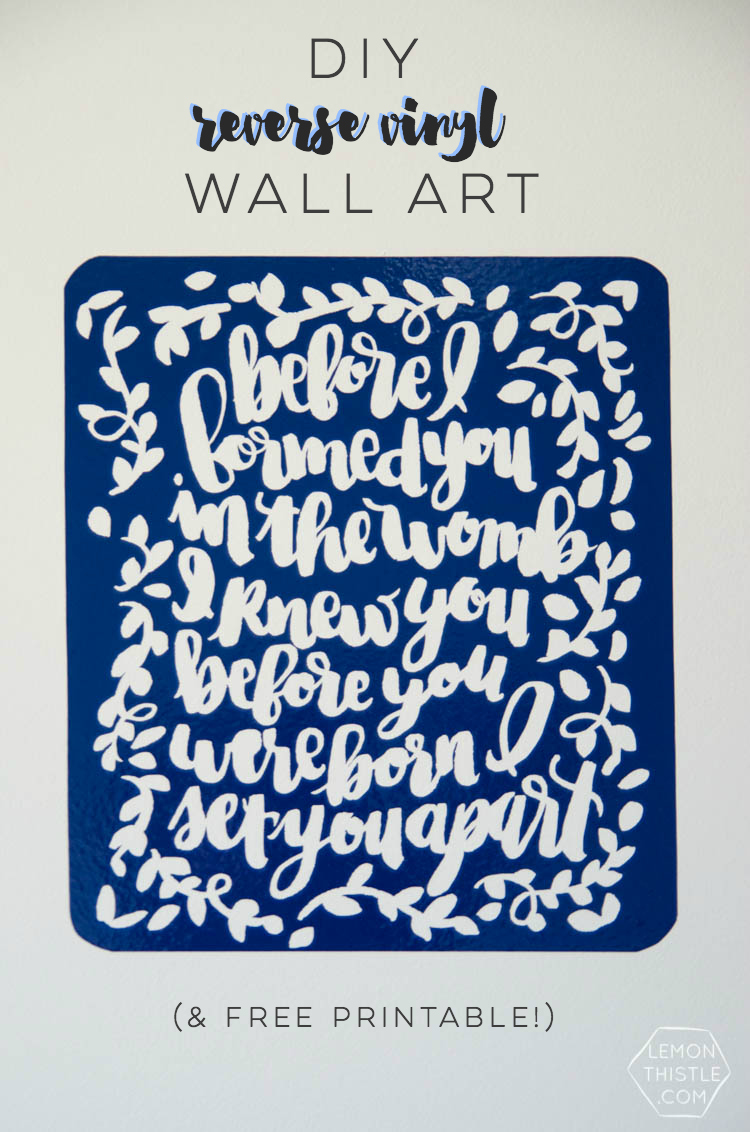 DIY Reverse Vinyl Wall Art... I love this! such a modern update on the vinyl quotes that are out there. Plus the printable is cute! Perfect for a nursery.