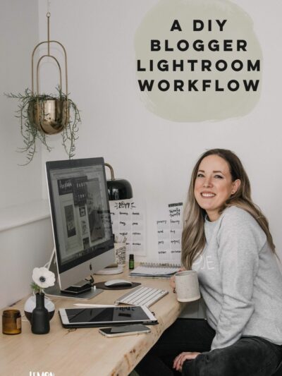 How I edit photos in lightroom- a blogger workflow