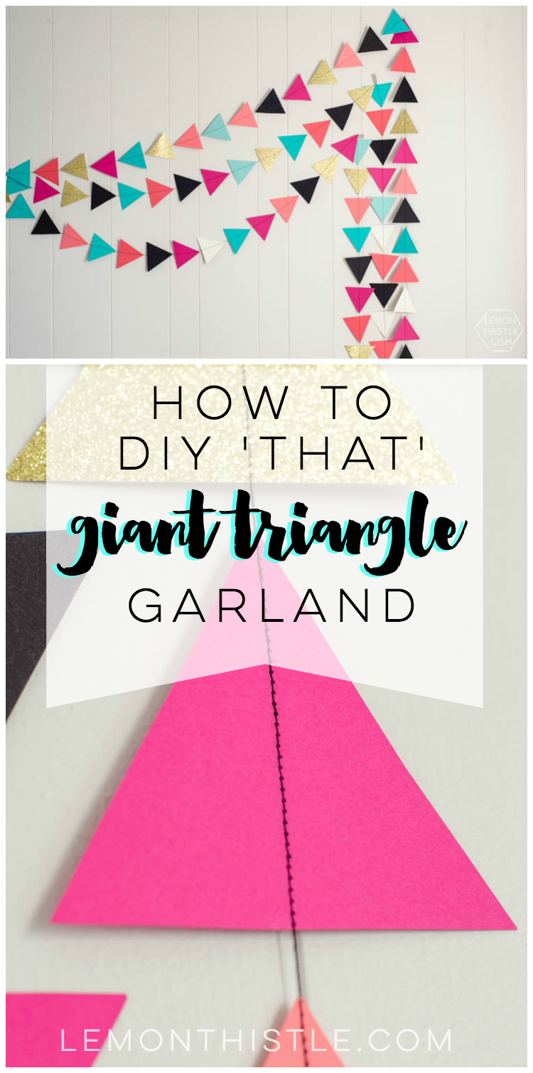 How to DIY a giant triangle garland... it's THAT garland! Finally, instructions I can manage- and I like the options to space out the triangles.