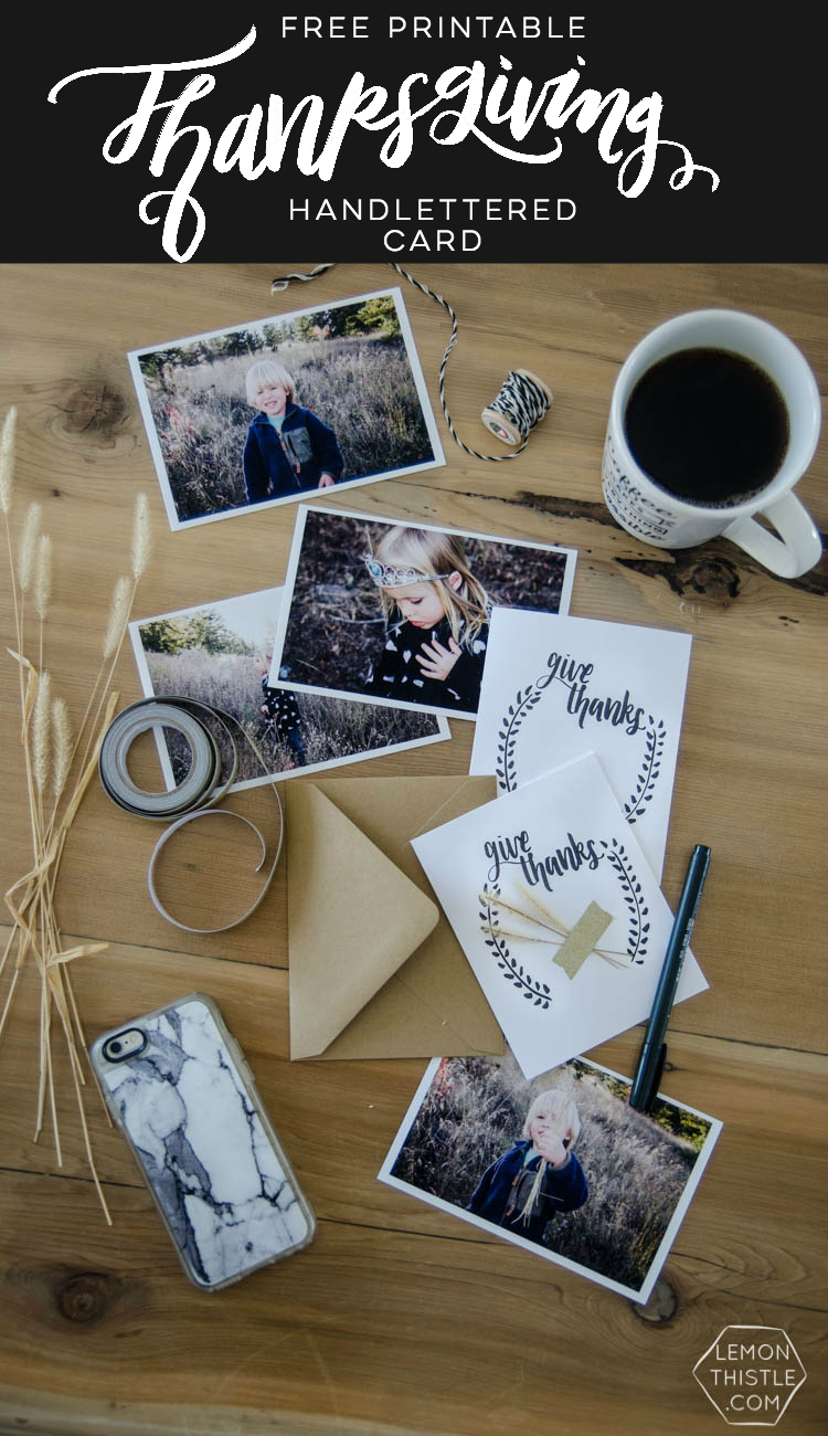 Give Thanks Card- Free printable hand lettered card for Thanksgiving- great activity for kids too!
