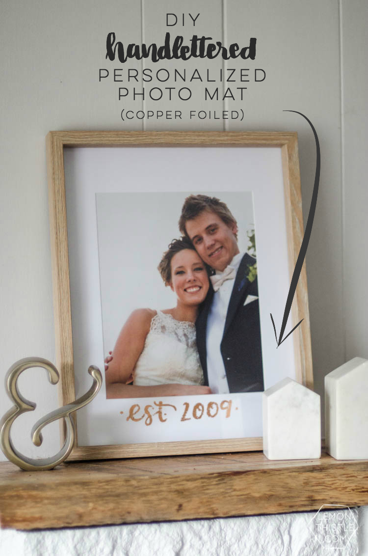 What a perfect way to customize a standard photo frame! Hand lettered, foiled, and totally personal- this would make a great wedding gift! Love that it doesn't take a foiling machine