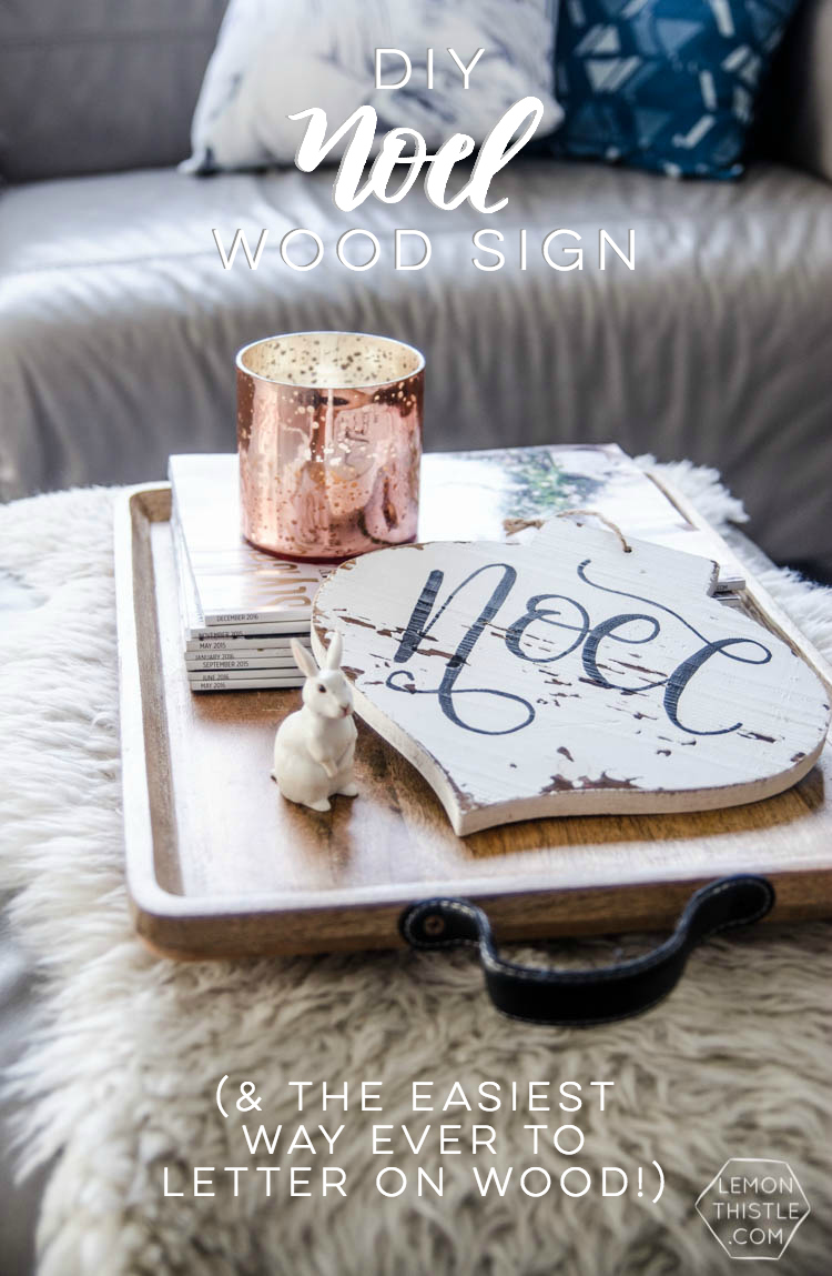 DIY Noel Wooden Sign- I LOVE this! Plus the tips on how to letter easily on wood are great