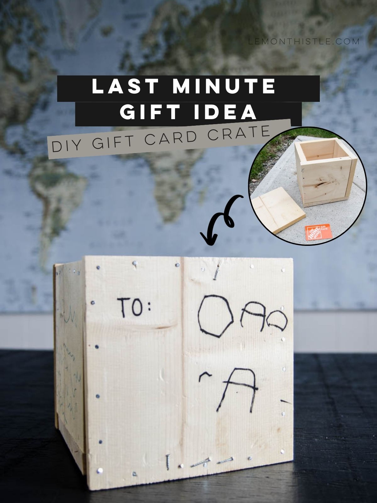 text reads: last minute gift idea: DIY gift card crate image of finished crate with kids writing to: dad on it inset image of open gift card crate with gift card beside it