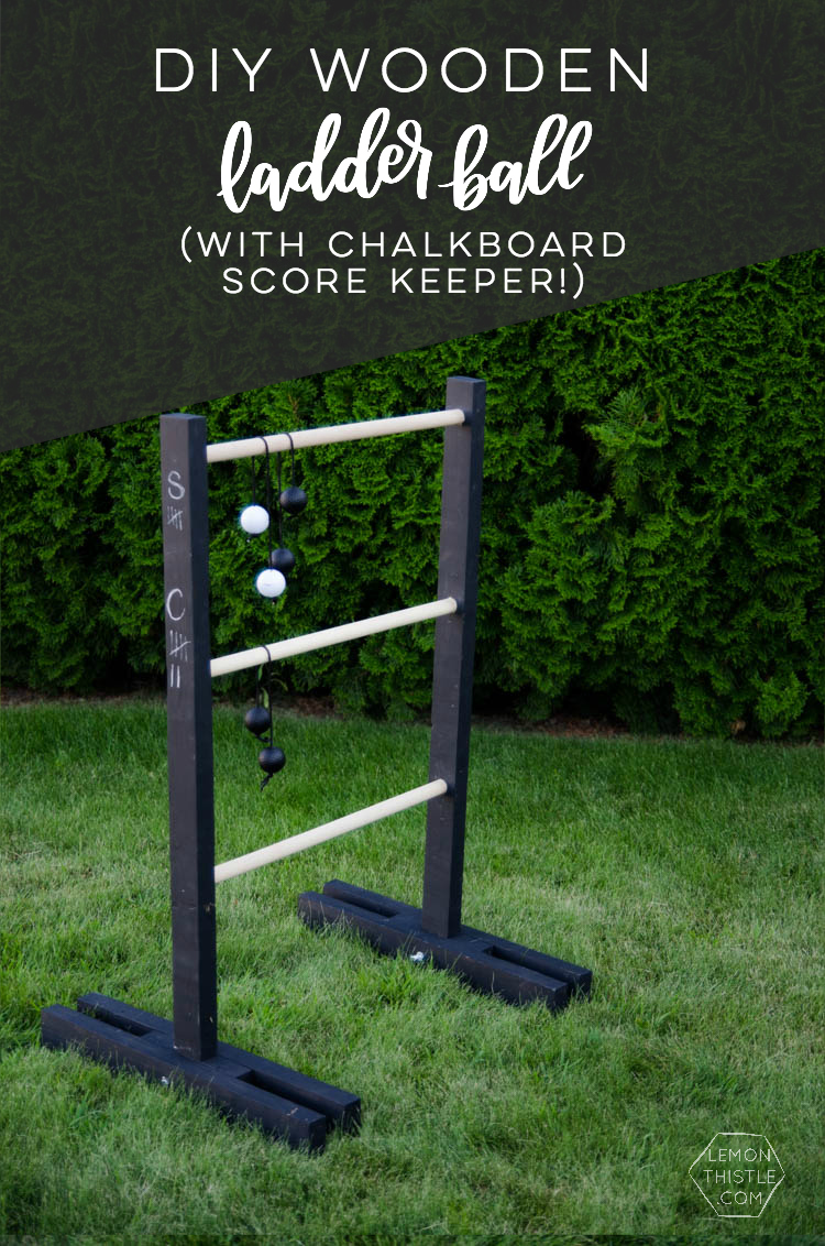 DIY Ladder Ball (with Chalkboard Score Keeper) - Lemon Thistle