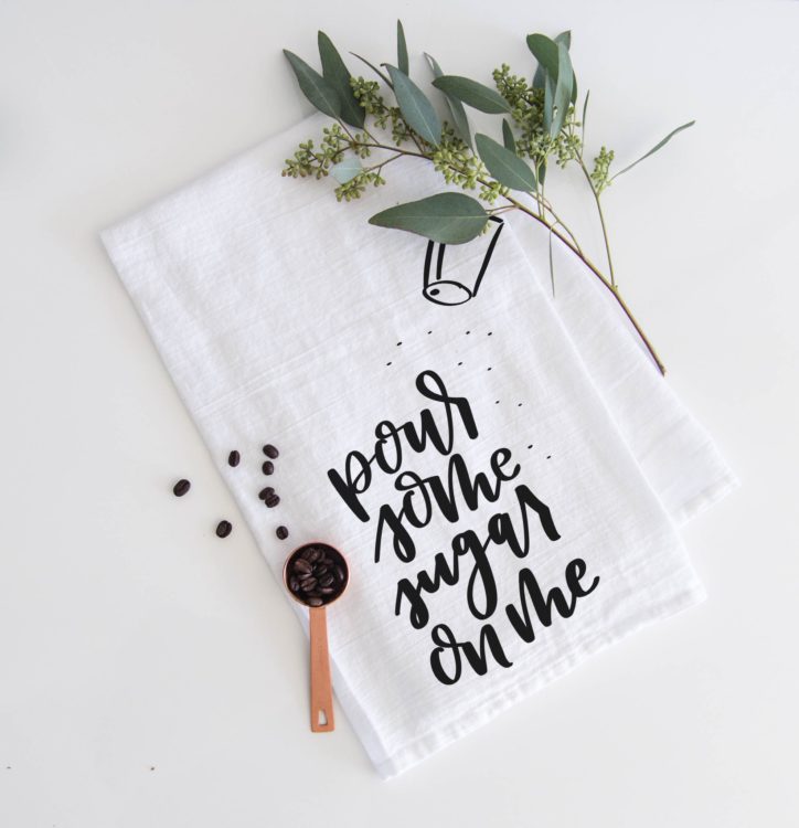 pour some sugar tea towel.... love this lettering! perfect housewarming gift