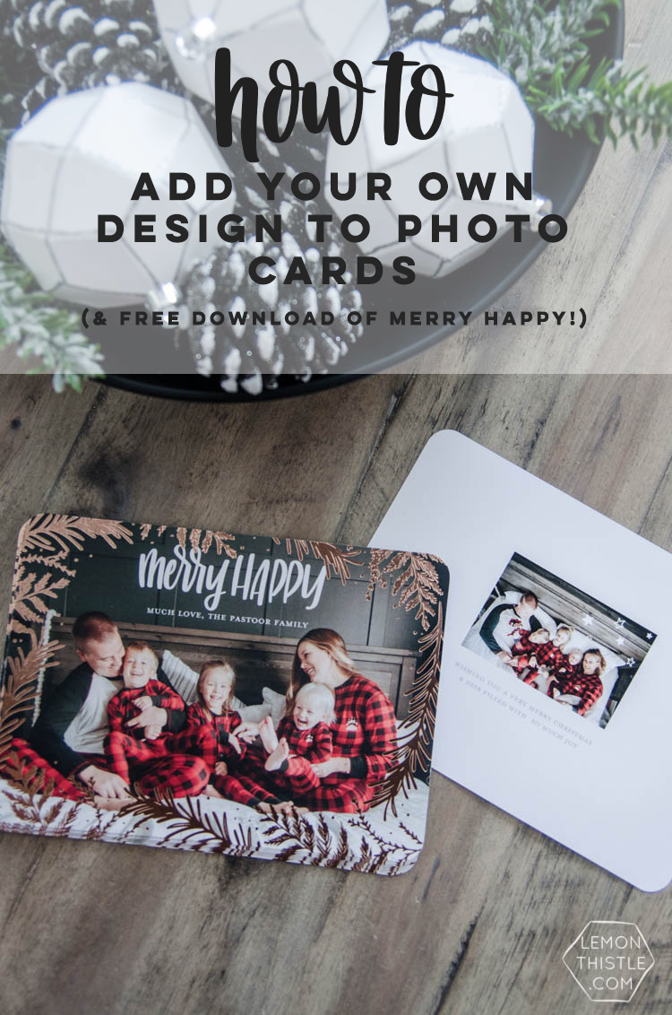 How to add your own (handlettered!) design to photo cards for the holidays- plus free download of my Merry Happy design