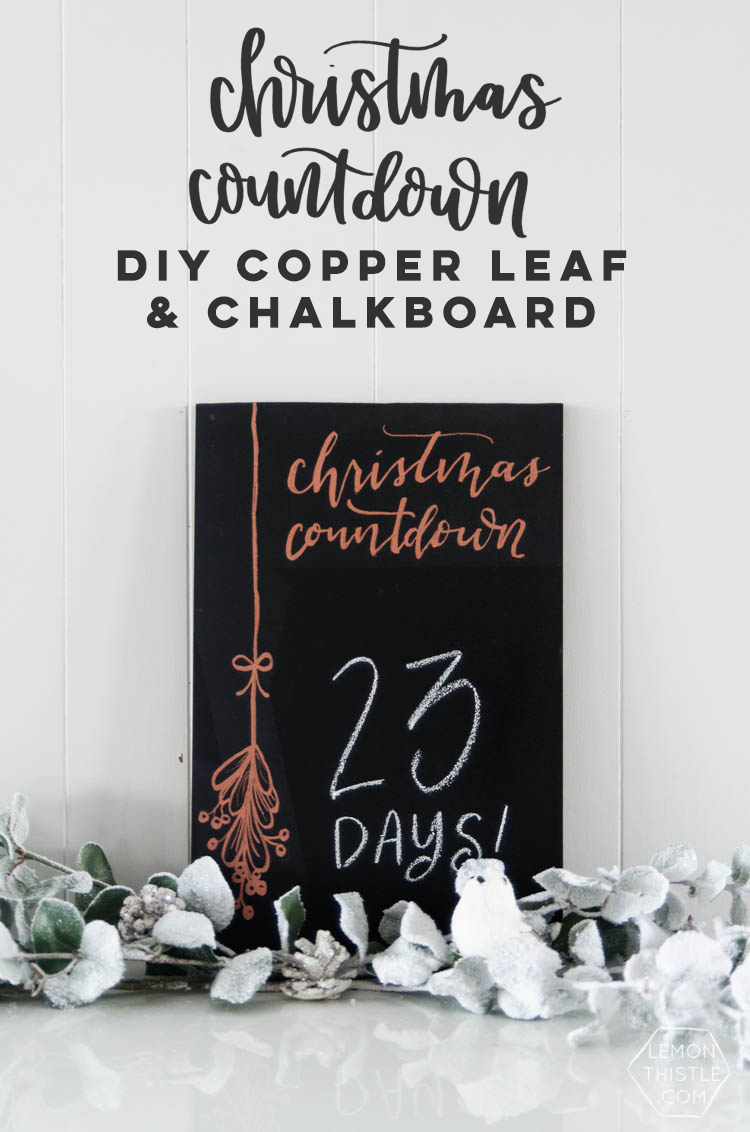 DIY Christmas Countdown Chalkboard with Copper Leafing- love that copper detail!