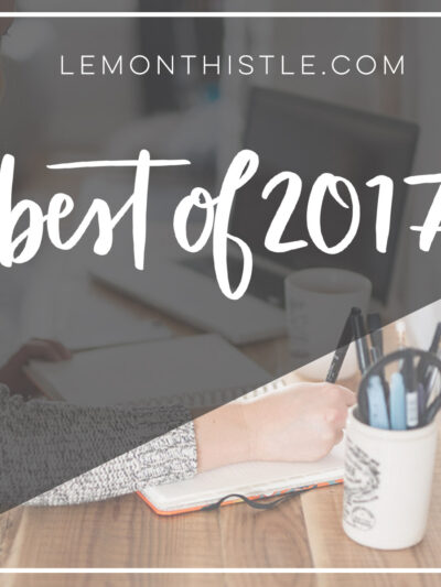 Best blog posts of 2017 from Lemon Thistle (DIY, Home Decor and Hand Lettering)