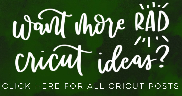 text image; want more rad cricut ideas? click here for all cricut posts