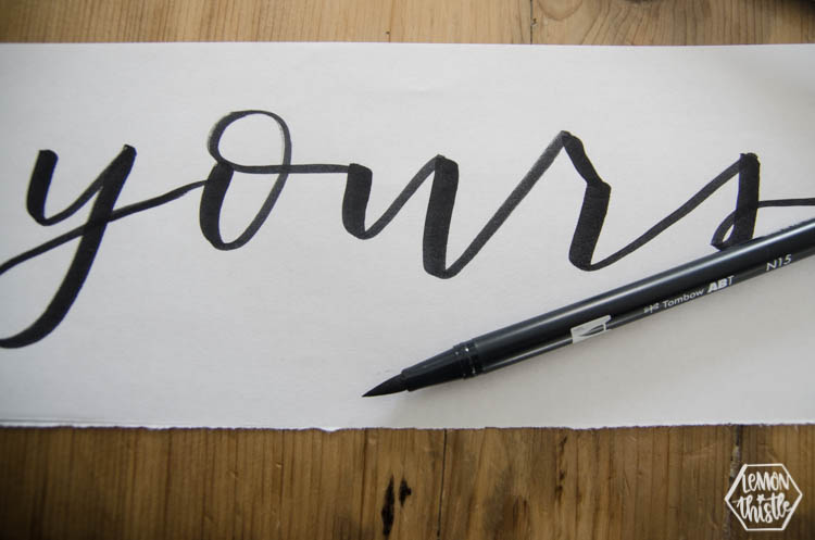 Tombow Dual Brush Pen lettered 'Yours' on white paper