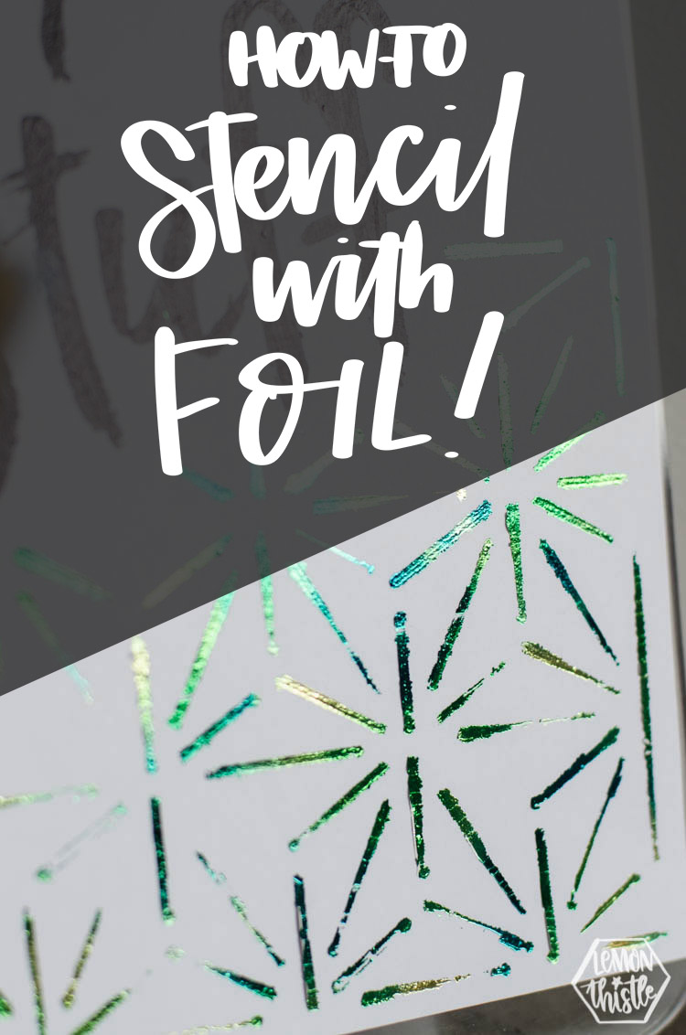 shiny design made with foil- text overlay reads 'how to stencil with foil'