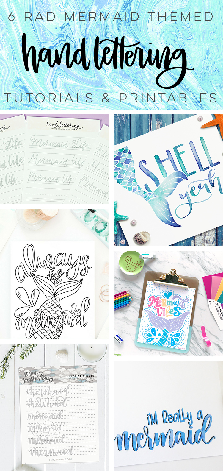 Collage of 6 Mermaid Hand lettering tutorials & printables