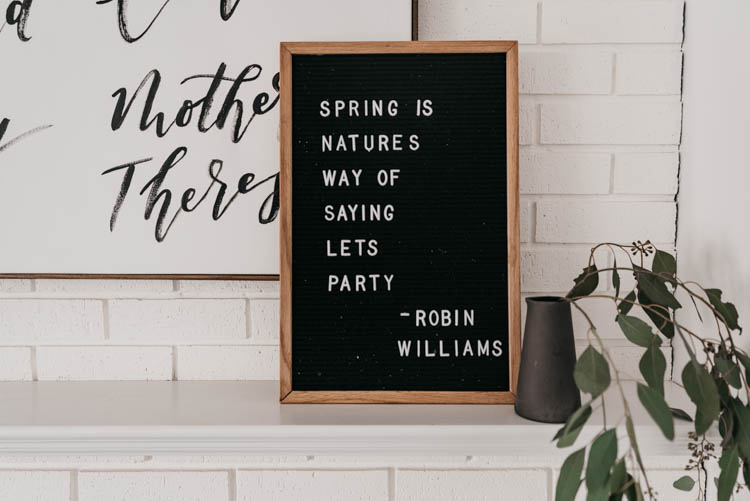 Spring is nature's way of saying let's party! Robin Williams... perfect letterboard quote for spring!