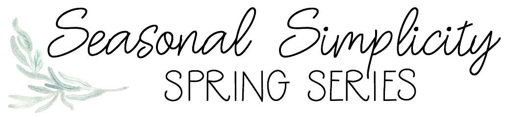 Seasonal Simplicity Spring Series Home Tours text graphic