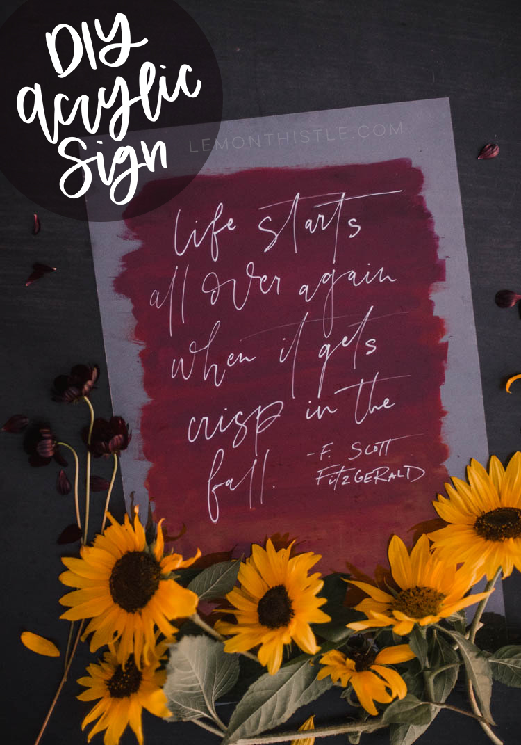 Fall DIY Acrylic Sign... 'Life starts all over again when it gets crisp in the fall'