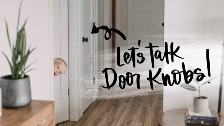 How we chose all the door knobs in our house- and coordinating different types of knobs and handles!