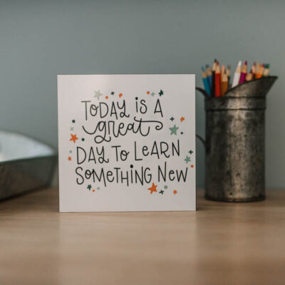 Today is a great day to learn something new