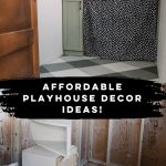 text reads: affordable playhouse decor ideas! Image of wooden door into playhouse with buffalo check floor and mini kitchen with green cabinet and pegboard backsplash