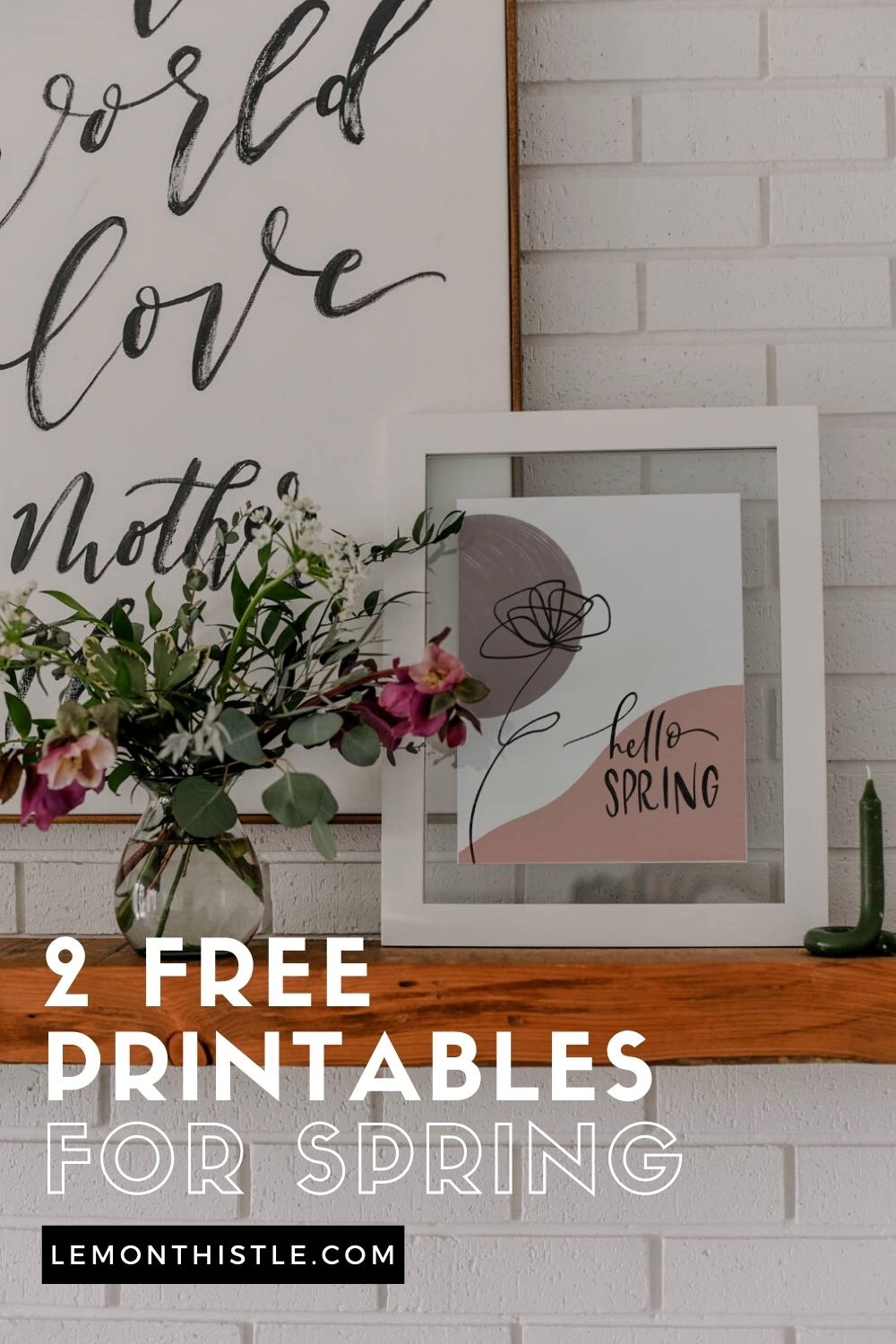 framed 'hello sping' art on mantel with text overlay '2 free printables for spring'