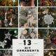 13 DIY Ornaments to make for your modern holiday decor - text over grid of images