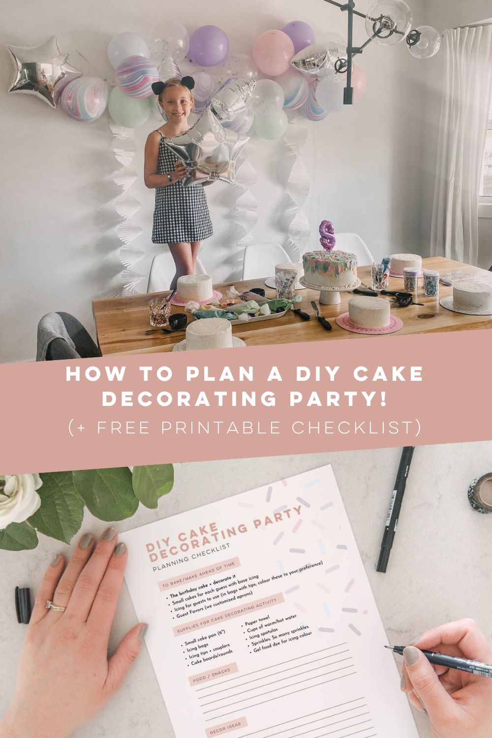 How to plan a cake decorating party (collage pin of two images) top image: girl standing in front of pastel balloon garland and set table for cake decorating, bottom photo: cake decorating party printable planner