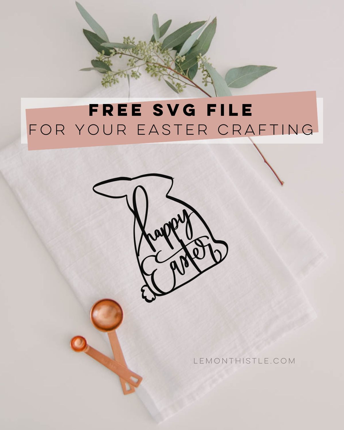 tea towel with hand lettered easter bunny silhouette ironed on.  title text reads: free svg file for your easter crafting