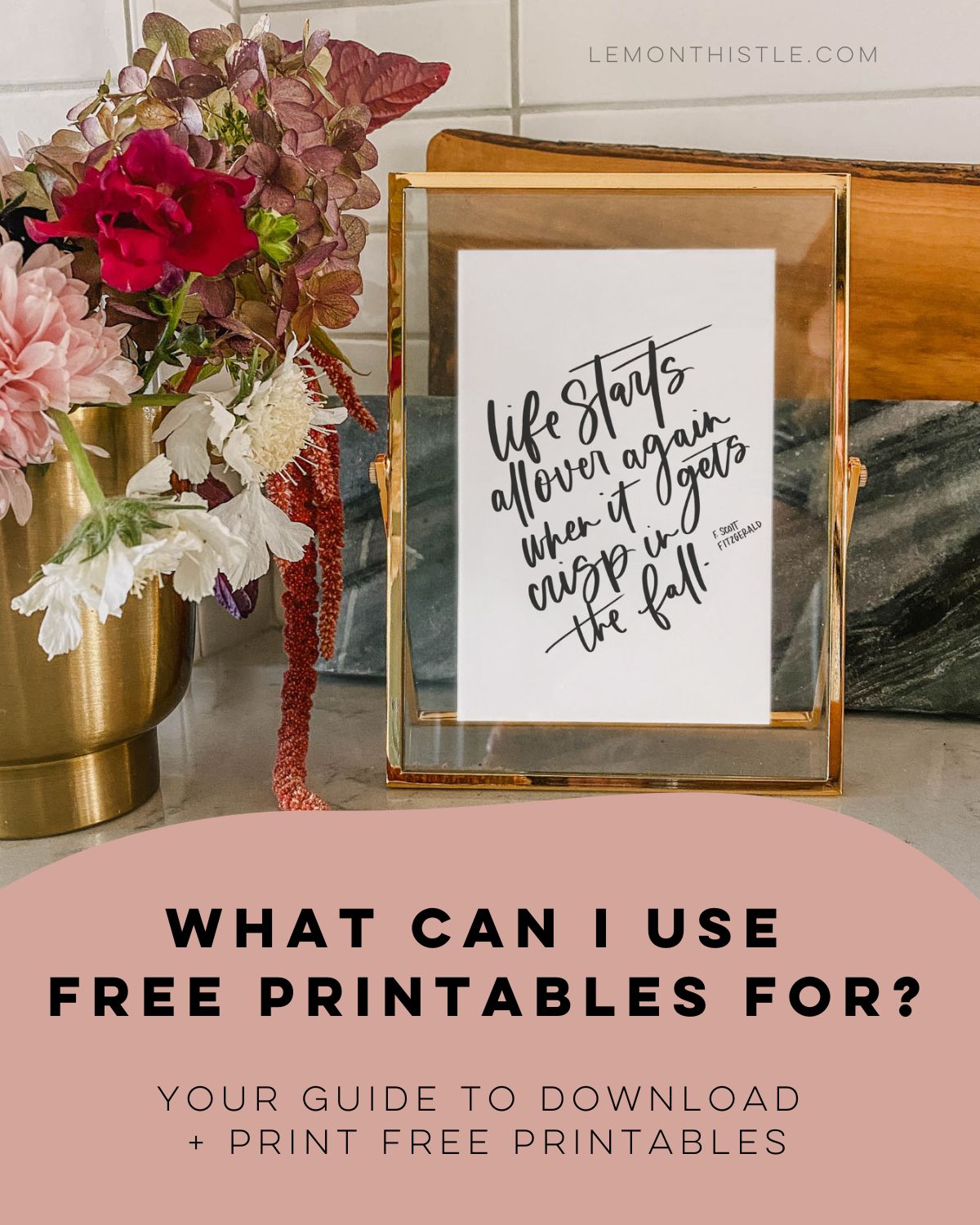 What can I use free printables for? Text over image of framed handlettered fall quote