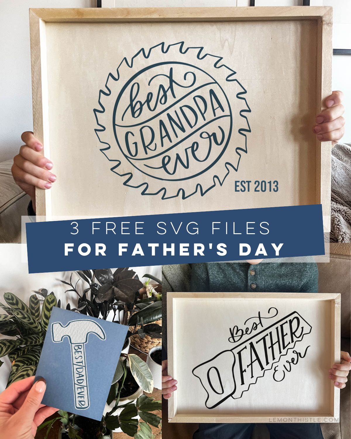 3 free svg files for father's day with collage of 3 projects made with the tool themed designs 'best dad ever', 'best father ever', 'best grandpa ever'