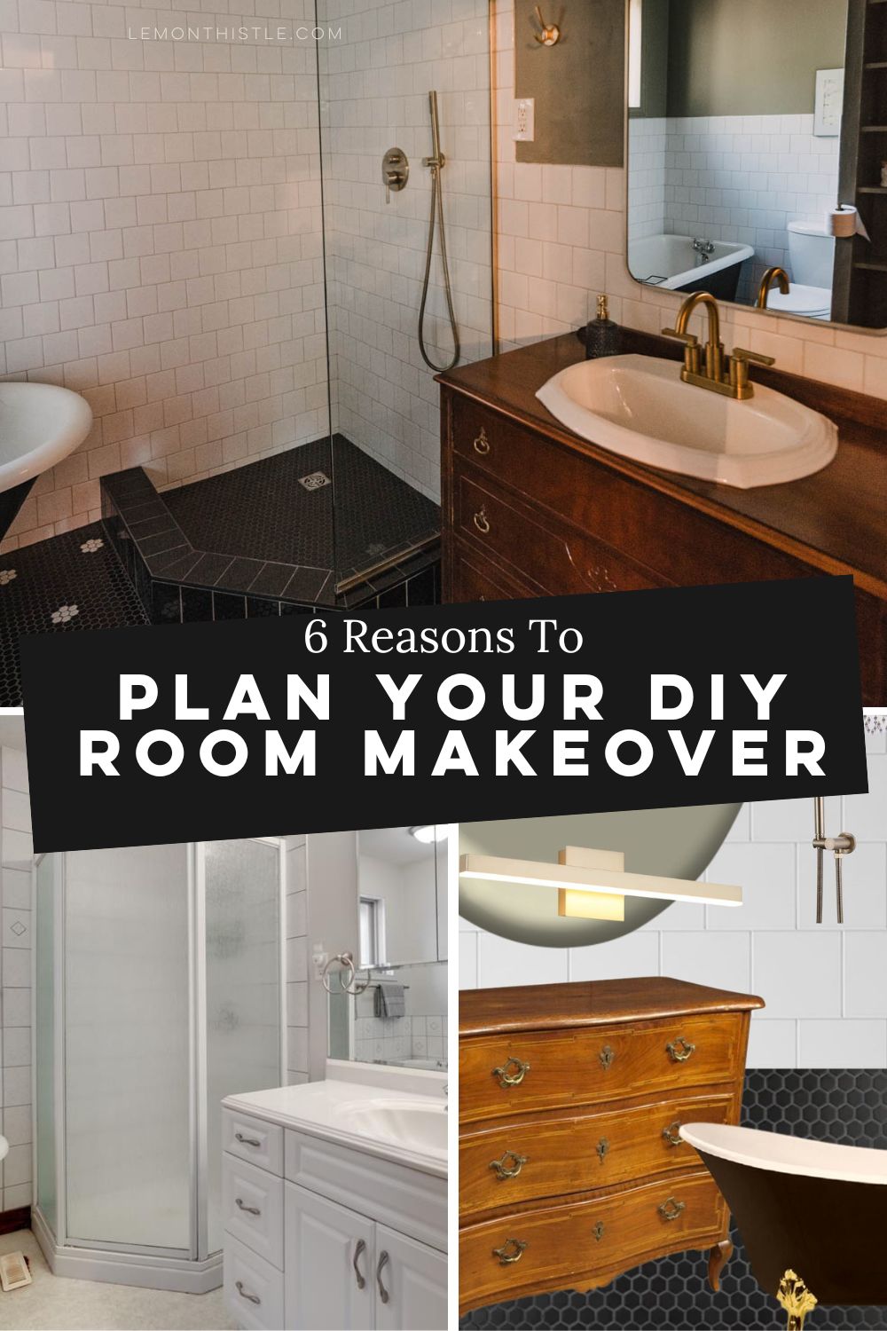 collage of before photo, design plan and finished space (bathroom) text over reads: 6 reasons to plan your DIY room makeover