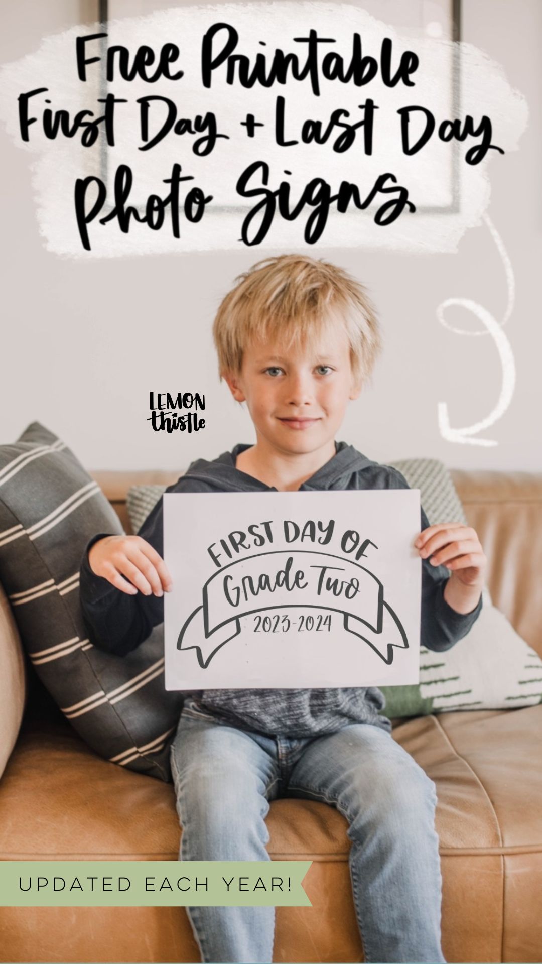 image of boy holding a 'first day of grade two' sign text over reads 'free printable first day and last day photo signs, updated each year!' from lemonthistle.com